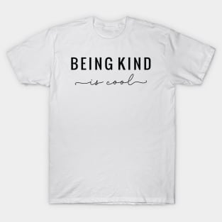 Being Kind Is Cool T-Shirt